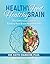 Healthy Food Healthy Brain Cookbook by Keith Darrow