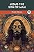 Jesus The Son of Man: His Words and His Deeds As Told and Recorded By Those Who Knew Him (Illustrated By The Author)