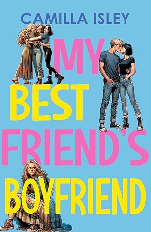 My Best Friend's Boyfriend (Just Friends, #2)