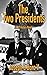 The Two Presidents: An Alt-...