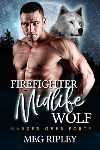 Firefighter Midlife Wolf (Shifter Nation: Marked Over Forty, #11)