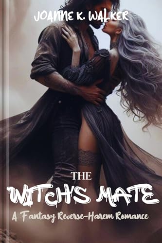 THE WITCH'S MATE: A Fantasy Reverse-Harem Romance (THE WILLOW'S STORY SERIES Book 1)