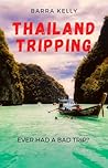 Thailand Tripping...