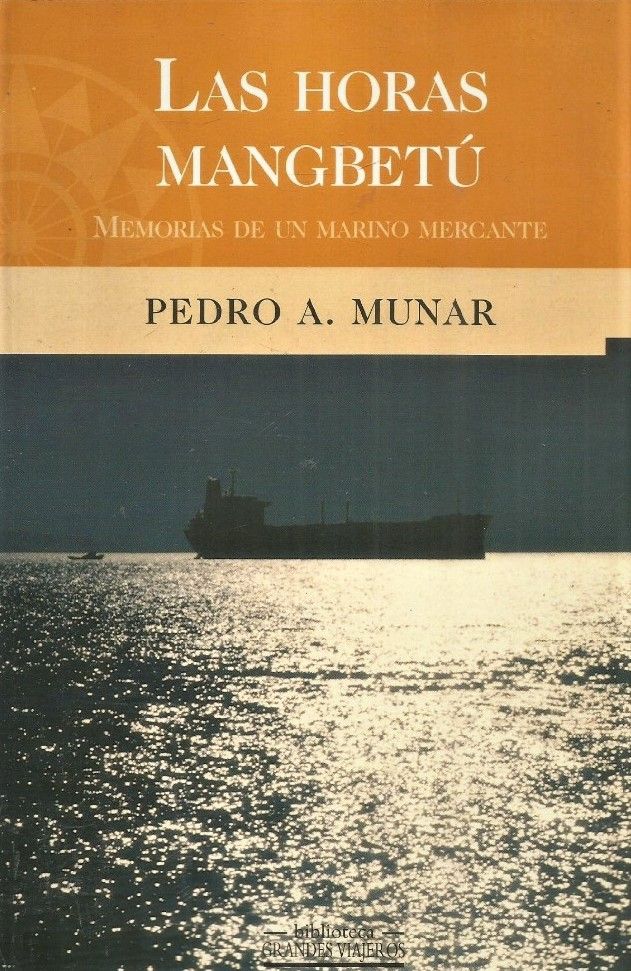 Las horas mangbetú. Memorias de un marino mercante
