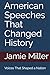 American Speeches That Chan...