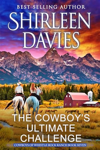 The Cowboy's Ultimate Challenge (Cowboys of Whistle Rock Ranch #7)