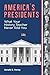 America’s Presidents: What ...