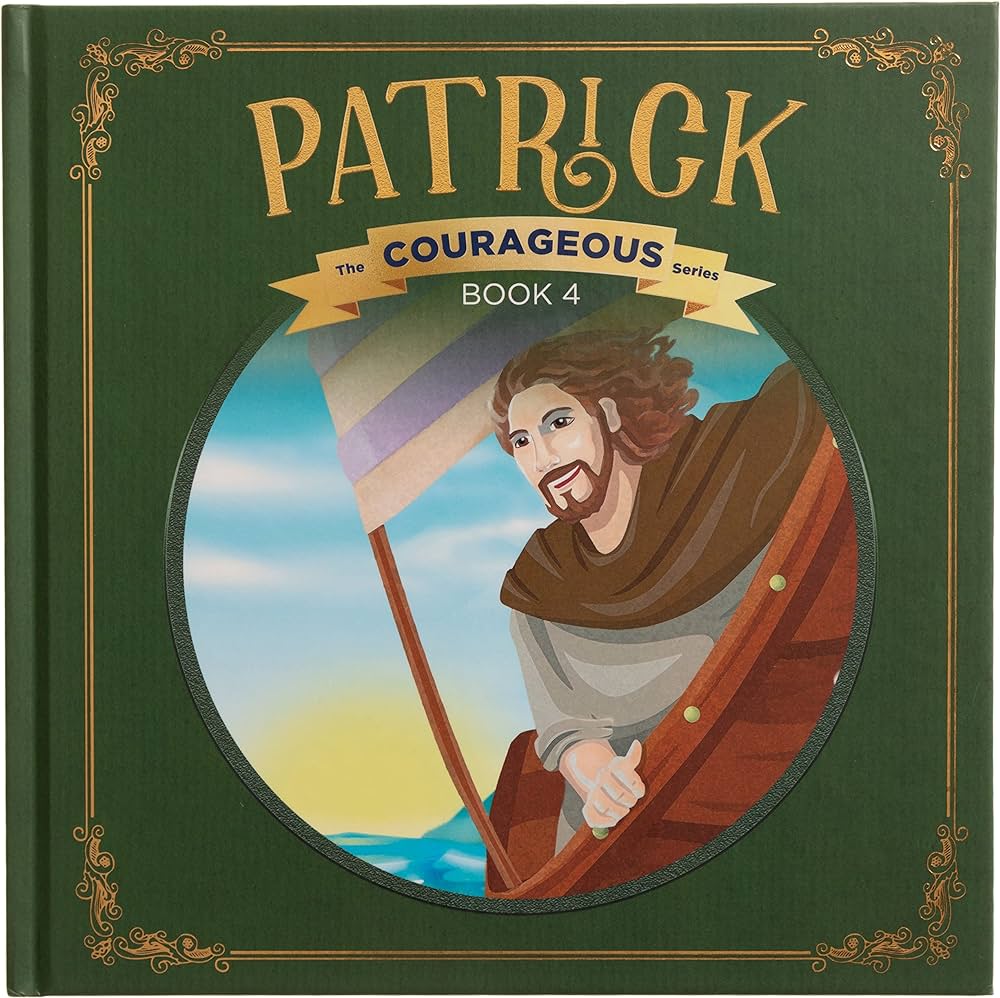 Patrick: God’s Courageous Captive
