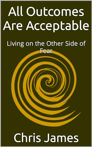 All Outcomes Are Acceptable (Kindle Edition)