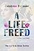 A Life Freed: A Time Travel...