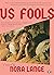 Us Fools