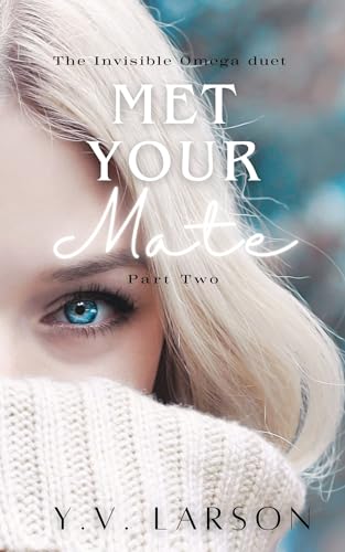 Met Your Mate (Collapse of the Premium Designation #2; The Invisible Omega Duet #2)