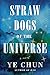 Straw Dogs of the Universe