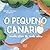 O pequeno canário