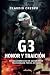 G3: Honor y Traición: Revelaciones de un carabinero traicionado por el Estado (Spanish Edition)