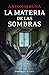 La materia de las sombras (...