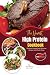 The Newest High Protein Cookbook with Pictures by Ella Meals