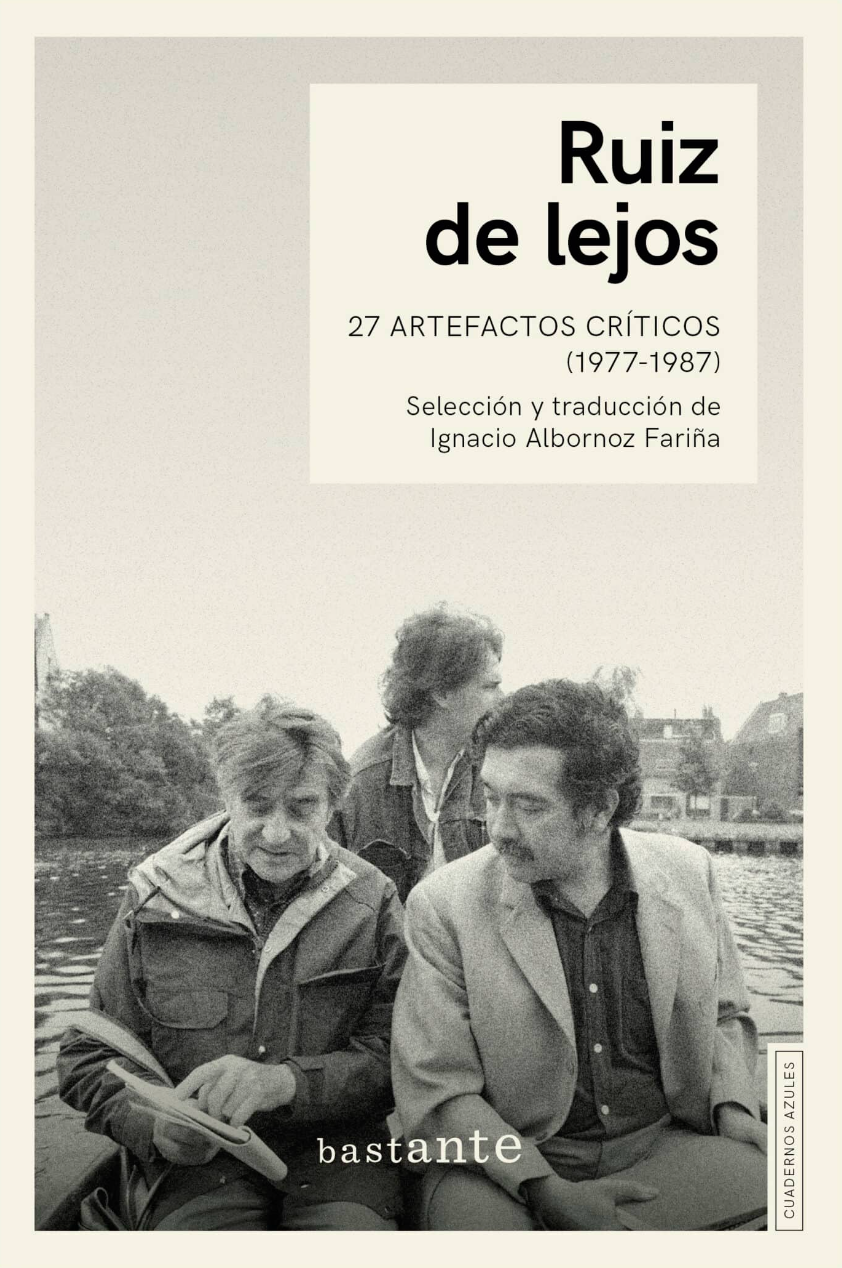 Ruiz de lejos: 27 artefactos críticos (1977-1987)