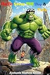 Hulk Saves the Day A Heroic Tale Children Storybook by Ayokunle Mathew Akinbi