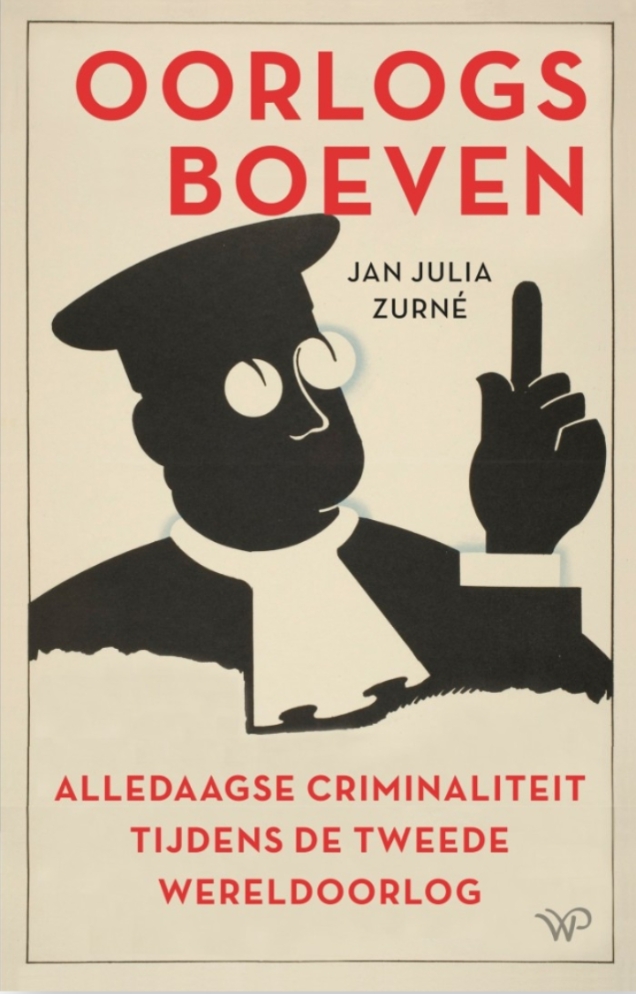 Oorlogsboeven: Alledaagse criminaliteit tijdens de tweede wereldoorlog