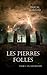 Les pierres folles by Pascal Gabaud