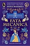 Fata mecanică by Anna Mazzola