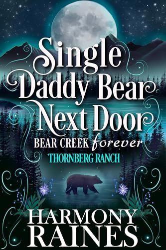 Single Daddy Bear Next Door (Bear Creek Forever: Thornberg Ranch, #1)