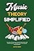 Music theory simplified: Th...