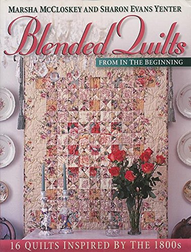 Blended Quilts from In The Beginning: 16 Quilts Inspired by the 1800s (Paperback)