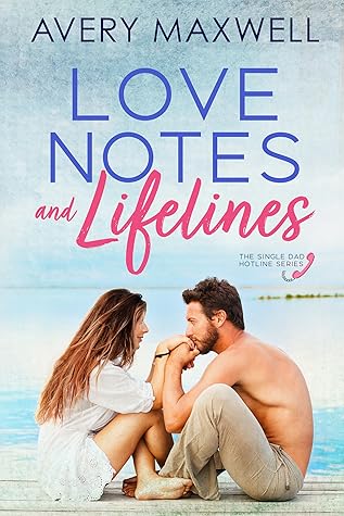 Love Notes and Lifelines (Single Dad Hotline #1)