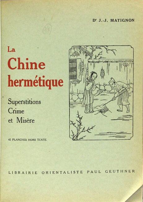 La chine hermétique: superstitions, crime et misère (Hardcover)