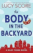 The Body in the Backyard (Riley Thorn, #4)
