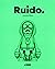 Ruido