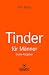 Tinder Dating für Männer! Erotischer Ratgeber by Tim Rose
