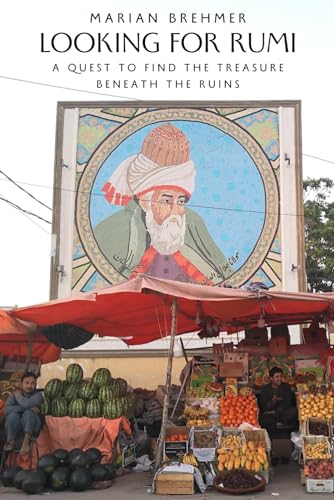 Looking for Rumi: A Quest to Find the Treasure Beneath the Ruins (Paperback)