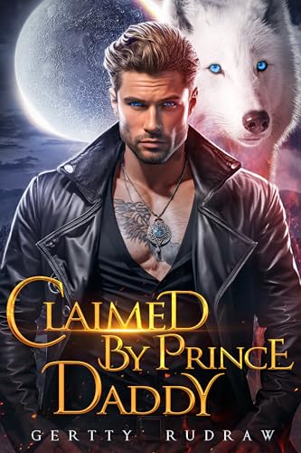 Claimed by Prince Daddy (Fated to Wolf #1)