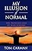 My Illusion of Normal: The ...