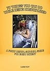 70 THINGS YOU CAN DO WHILE BEING HOSPITALIZED: A funny mental survival guide for every patient