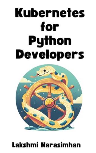 Kubernetes for Python developers (Kindle Edition)