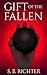 Gift of the Fallen by S. B. Richter