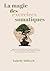 La Magie des Exercices Somatiques by Isabelle Mullesch