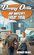 Danny Orlis and Marilyn's Great Trial