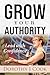 GROW YOUR AUTHORITY: Lead w...