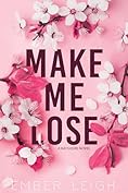 Make Me Lose (Bayshore, #1)
