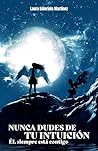 NUNCA DUDES DE TU INTUICION (Spanish Edition)
