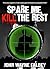 Spare Me, Kill the Rest: A ...