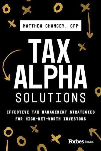 Tax Alpha Solutions: Effective Tax Management Strategies for High-Net-Worth Investors (Kindle Edition)