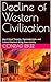Decline of Western Civiliza...