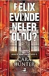 Felix Evi’nde Neler Oldu? by Cara Hunter