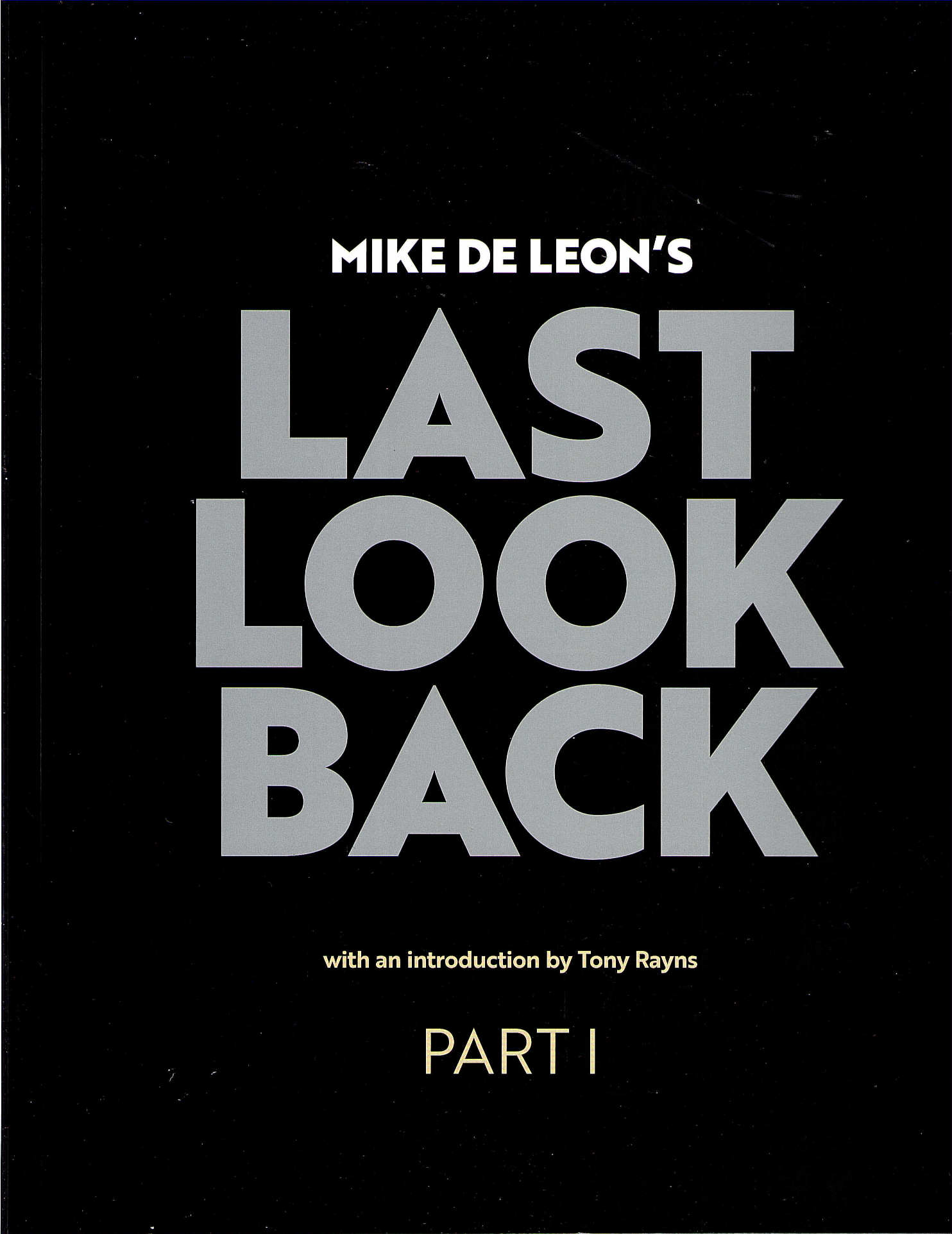 Mike de Leon's Last Look Back, part I (Paperback)